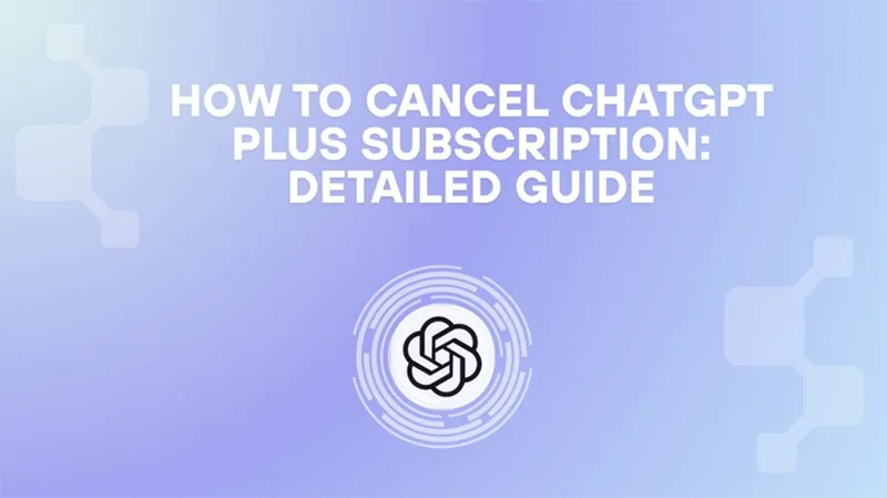How to Cancel ChatGPT Subscription