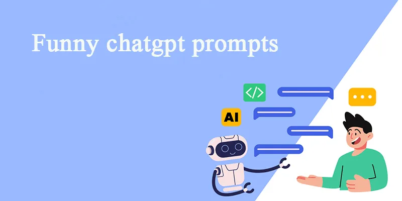 Funny ChatGPT Prompts